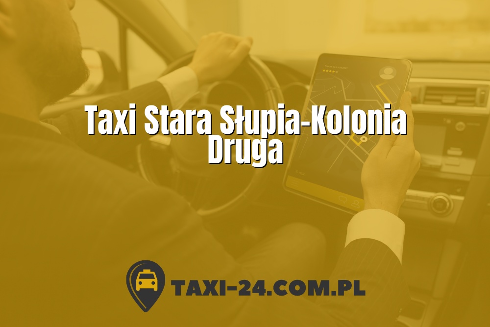 Taxi Stara Słupia-Kolonia Druga www.taxi-24.com.pl