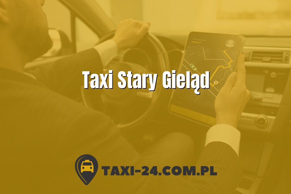 Taxi Stary Gieląd www.taxi-24.com.pl