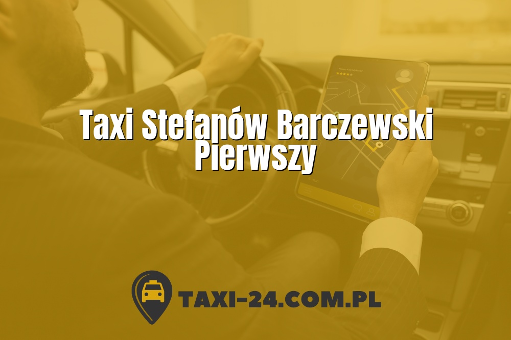 Taxi Stefanów Barczewski Pierwszy www.taxi-24.com.pl