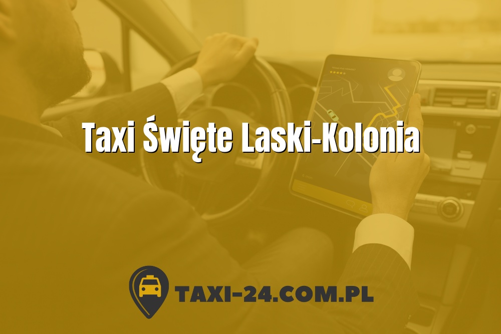 Taxi Święte Laski-Kolonia www.taxi-24.com.pl