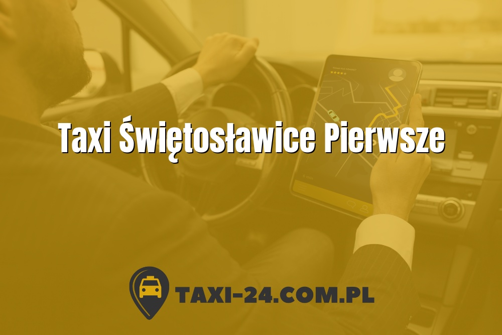 Taxi Świętosławice Pierwsze www.taxi-24.com.pl