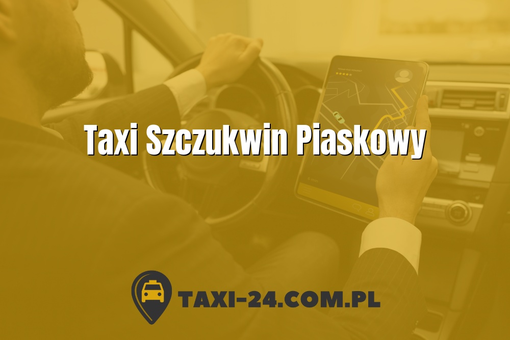 Taxi Szczukwin Piaskowy www.taxi-24.com.pl