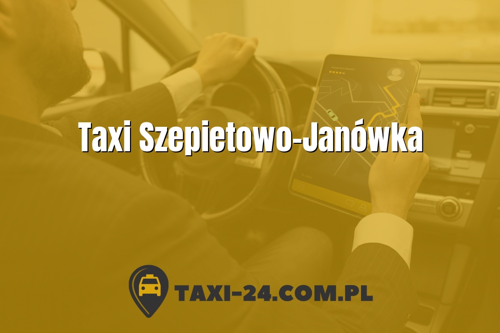 Taxi Szepietowo-Janówka www.taxi-24.com.pl