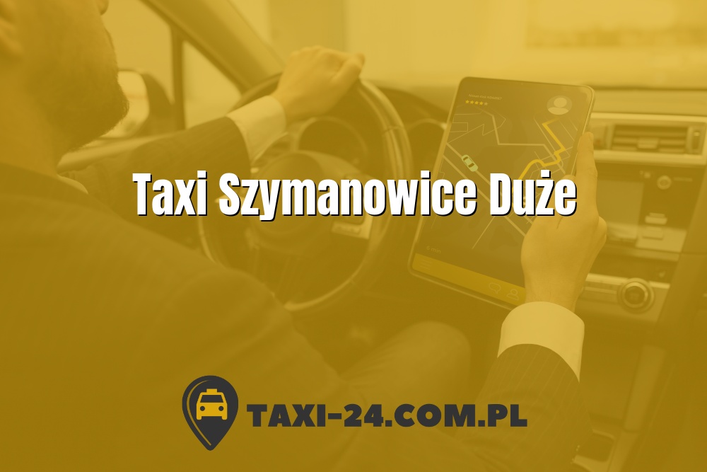 Taxi Szymanowice Duże www.taxi-24.com.pl