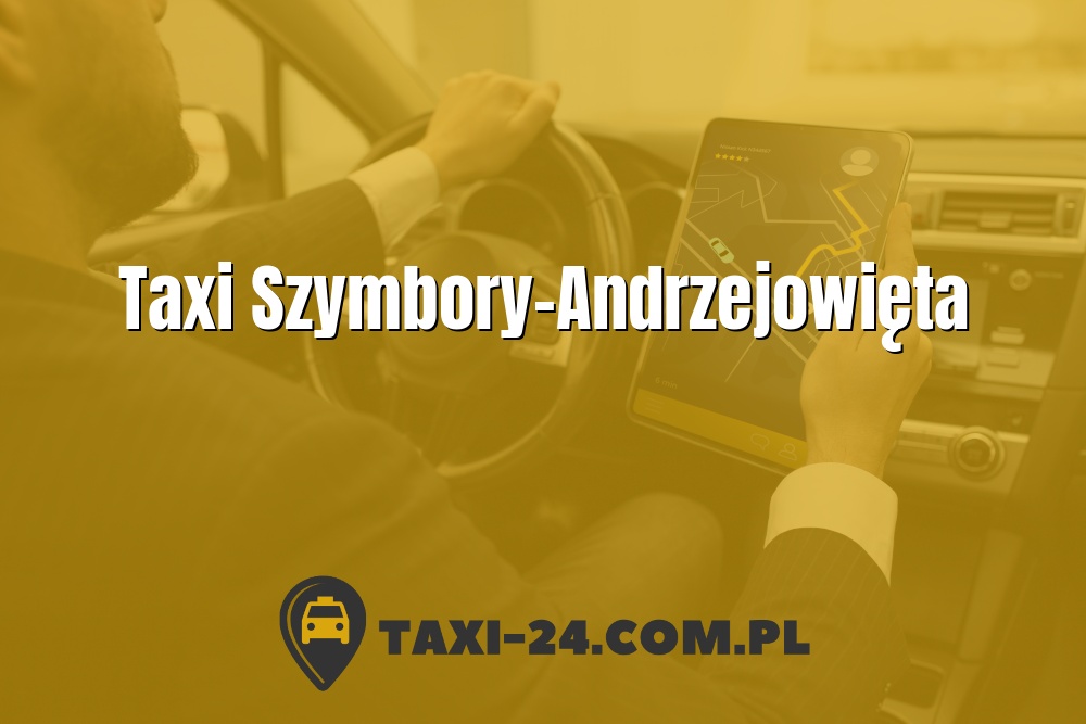 Taxi Szymbory-Andrzejowięta www.taxi-24.com.pl