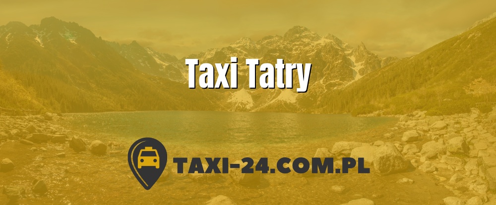 Taxi Tatry www.taxi-24.com.pl