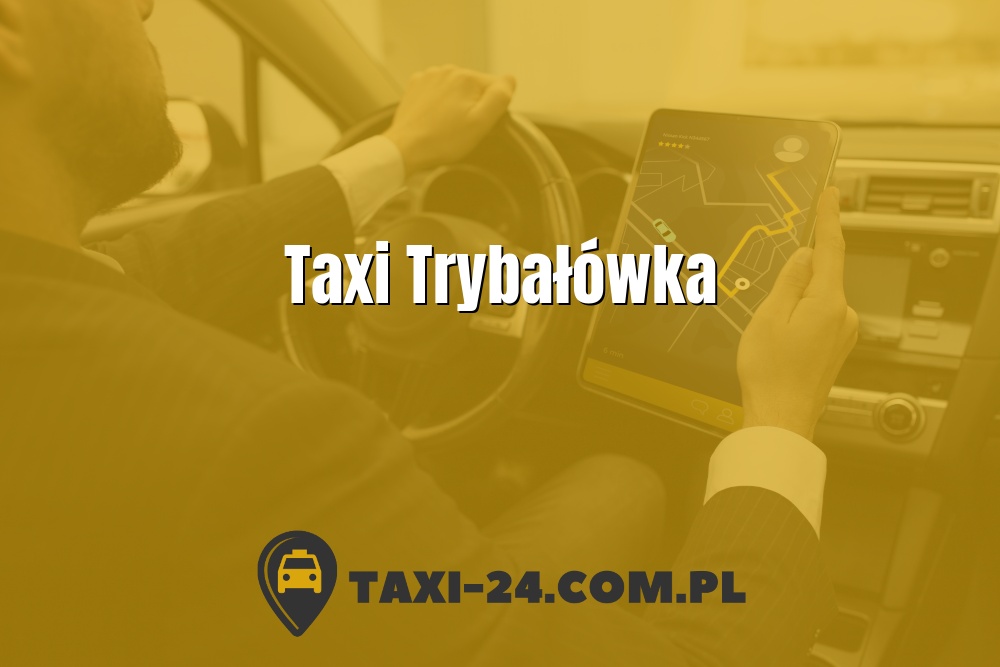 Taxi Trybałówka www.taxi-24.com.pl