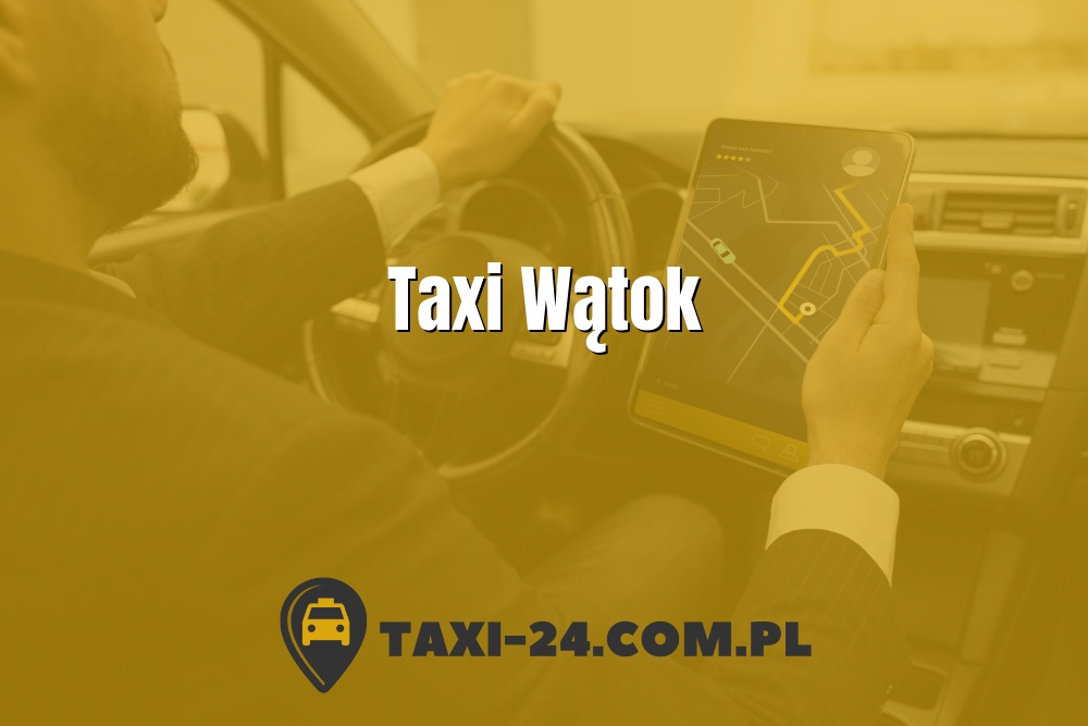 Taxi Wątok www.taxi-24.com.pl