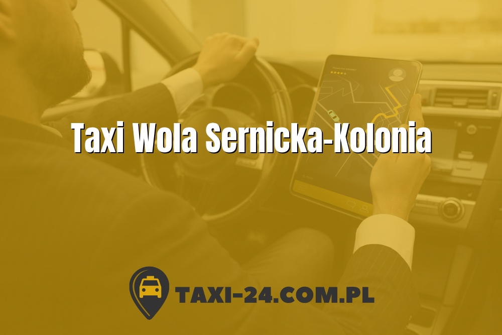 Taxi Wola Sernicka-Kolonia www.taxi-24.com.pl