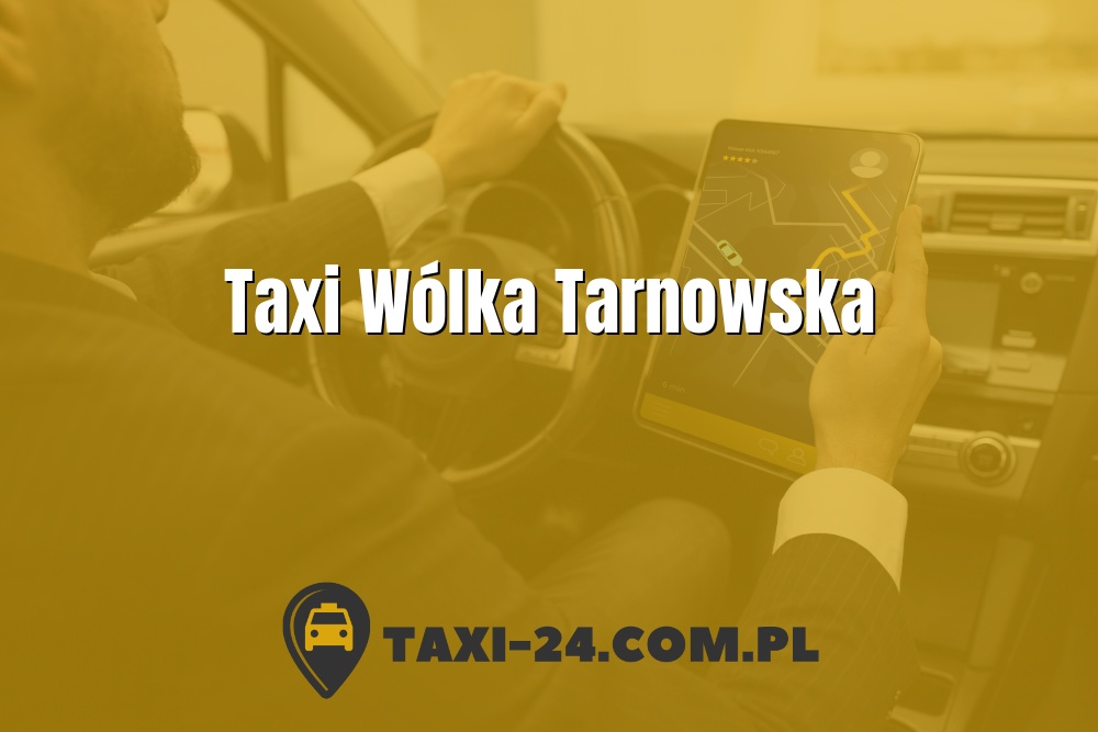 Taxi Wólka Tarnowska www.taxi-24.com.pl
