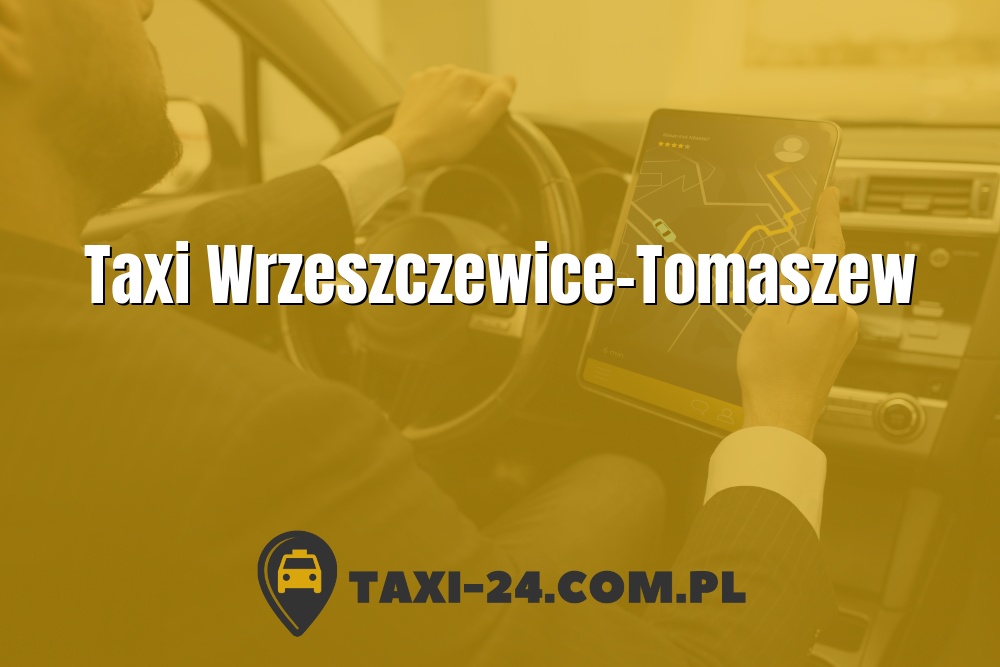 Taxi Wrzeszczewice-Tomaszew www.taxi-24.com.pl