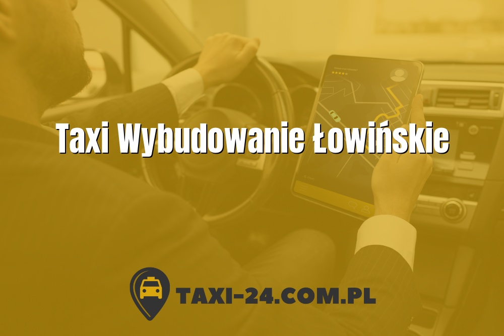 Taxi Wybudowanie Łowińskie www.taxi-24.com.pl