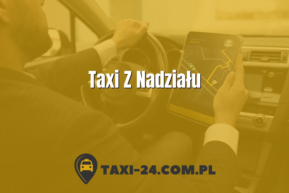 Taxi Z Nadziału www.taxi-24.com.pl