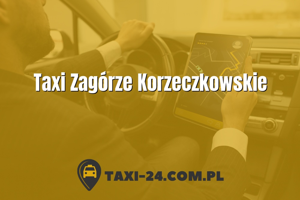 Taxi Zagórze Korzeczkowskie www.taxi-24.com.pl