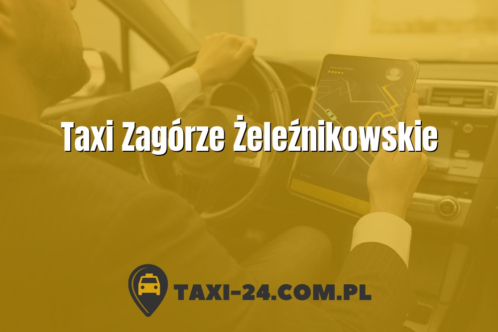 Taxi Zagórze Żeleźnikowskie www.taxi-24.com.pl