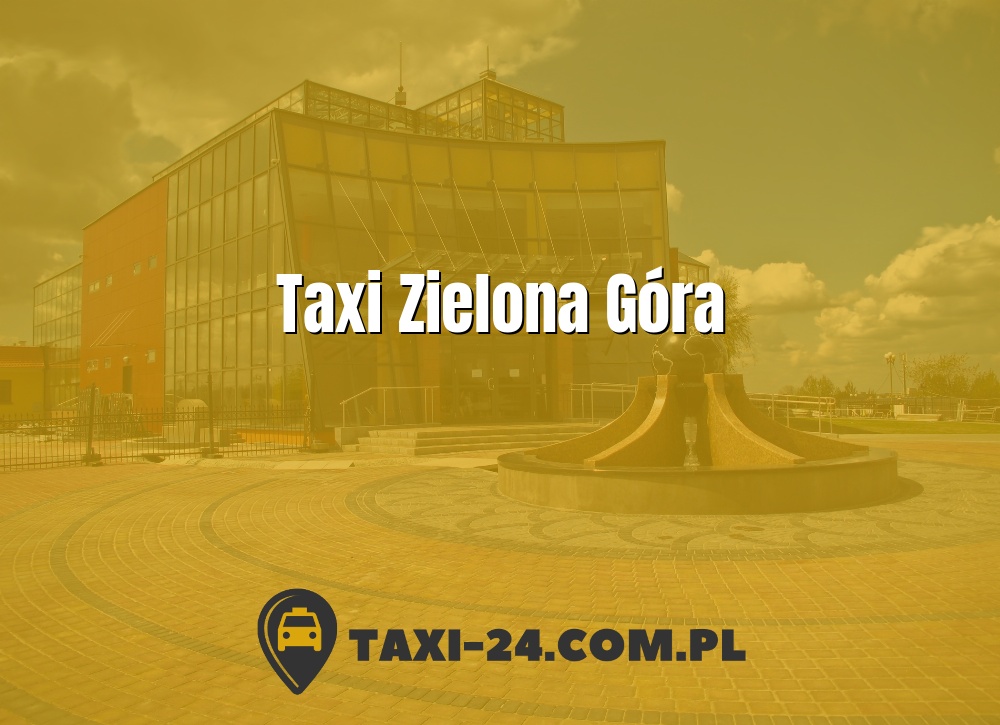 Taxi Zielona Góra www.taxi-24.com.pl