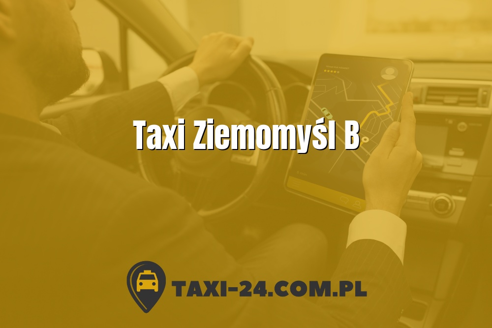 Taxi Ziemomyśl B www.taxi-24.com.pl